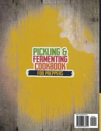 Vista 2 de Pickling & Fermenting Cookbook for Preppers Unlock up to 1500 Days of Preservation & Discover Easy Nutritious Recipes to Transform Your Pantry into